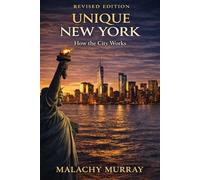 Unique New York: How the City Actually Works (The Structure of Power)