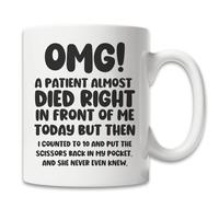-Unique Nurse & Doctor Gift - 'OMG! A Patient Almost Died Right in Front of Me Today' Novelty Ceramic Coffee Mug Drinking Cup - Funny & Sarcastic Mug - Gift for Doctors & Nurses