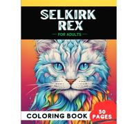 Unique Selkirk Rex Cat Coloring Book for Adults: 50 fun and clean cats coloring pages, creativity Unleashed for Relaxation (Whiskers & Dreams: Adult Cat Coloring Adventures)