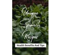 Unique Spinach Recipes: Health Benefits And Tips: How To Quickly Cook Spinach On The Stovetop