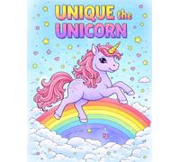 Unique the Unicorn Coloring Book: Adorable Illustrations for Uniquely Made Unicorn Lovers & People Who Experienced Brain Injuries or Prolonged Sedation