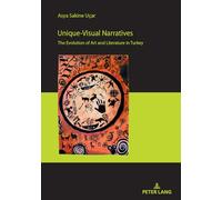 Unique-Visual Narratives: The Evolution of Art and Literature in Turkey