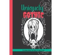 Uniquely Gothic Coloring book- Halloween coloring book | Gothic theme coloring book for Adults and Teens | Relax with coloring | Unique designed ... Unique Coloring Book for Stress relife