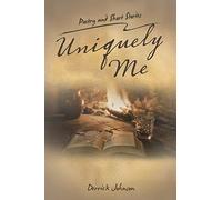 Uniquely Me: Poetry and Short Stories
