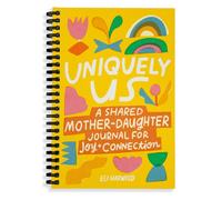 Uniquely Us: Mother & Daughter : A Back-and-Forth Journal for Teen and Tween Girls and Their Moms
