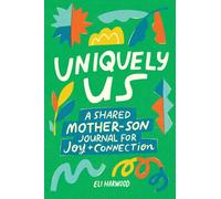 Uniquely Us: Mother & Son : A Shared Mother-Son Journal for Joy and Connection