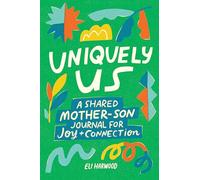 Uniquely Us: Mother & Son: A Shared Mother-Son Journal for Joy and Connection: 5 (Parenting Book Series)