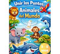“Unir los puntos - Animales del Mundo”: “Libro de actividades para niños de 5 a 8 años”