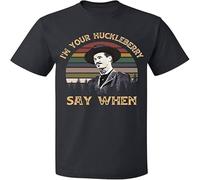 Unisex I'm Your Huckleberry Say When Gift Tee Shirts T-Shirt Doc Holiday Tombstone Black M