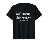 Unisex NOT Perfect JUST Forgiven T-Shirt