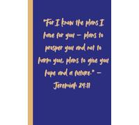 Unisex Religious Journal "For I know the plans I have for you - plans to prosper you and not to harm you, plans to give you hope and a future." - Jeremiah 29:11: Writing Your Walk with God