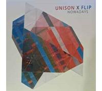 Unison X Flip - Nowadays (Lp Schwarz) [VINYL]