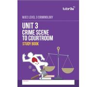 Unit 3 Crime Scene to Courtroom Study Book for WJEC Level 3 Criminology