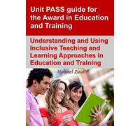 Unit PASS guide for the Award in Education and Training (AET): Understanding and Using Inclusive Teaching and Learning Approaches in Education and Training: Volume 2