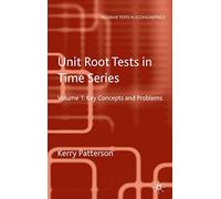 Unit Root Tests in Time Series Volume 1: Key Concepts and Problems (Palgrave Texts in Econometrics)
