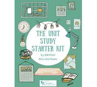 Unit Study Starter Kit in Colour: Plan Engaging, Flexible Learning Without Overwhelm