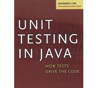 Unit Testing in Java: How Tests Drive the Code (The Morgan Kaufmann Series in Software Engineering and Programming)