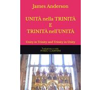 UNITÀ nella TRINITÀ E TRINITÀ nell’UNITÀ: Unity in Trinity and Trinity in Unity