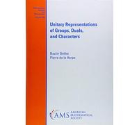 Unitary Representations of Groups, Duals, and Characters (Mathematical Surveys and Monographs)