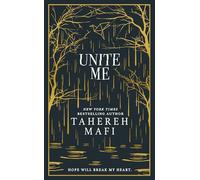 Unite Me (Shatter Me Collectors Editions)