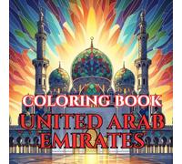United Arab Emirates Coloring Book for Adults: A Relaxing Journey Through Dubai’s Skyline, Desert Traditions, and Arabian Culture | 50 Intricate ... Heritage (Adult Coloring Book. World Series.)