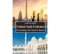 United Arab Emirates: Everything You Need to Know