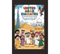 UNITED ARAB EMIRATES: The Complete History for Kids: How a young country reached heights no one expected: 40 (Collections of books on the histories of Asia Countries)