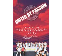 United by Passion: The Rise of Lamian Futbol United - The Heart Behind This Legacy