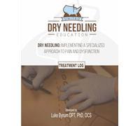 United Dry Needling Treatment Session Log (Dry Needling Course Manuals)