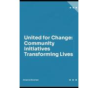 United for Change: Community Initiatives Transforming Lives 1