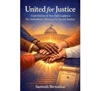 United for Justice: Contribution of Non-Dalit Leaders in Dr. Ambedkar's Mission for Social Justice
