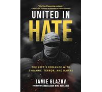 United in Hate: The Left's Romance with Tyranny, Terror, and Hamas