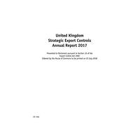 United Kingdom Strategic Export Controls Annual Report 2017 (House of Commons Paper) HC 1394
