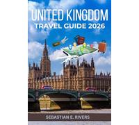 UNITED KINGDOM TRAVEL GUIDE: England, Scotland & Wales Insider's Guide to British Culture, History, Pubs, Countryside & Hidden Gems - With Maps, ... That Tourism Boards Don't Want You to Read)