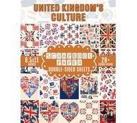 United Kingdom's Culture Scrapbook Paper: 20+ British Inspired Designs Perfect for Crafting, DIY Projects, Scrapbooking, and Journaling