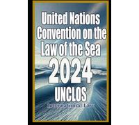 United Nations Convention on the Law of the Sea 2024: International Law