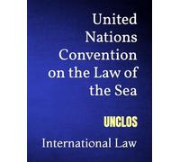 United Nations Convention on the Law of the Sea: UNCLOS