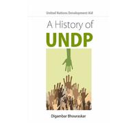 United Nations Development Aid: A History of UNDP