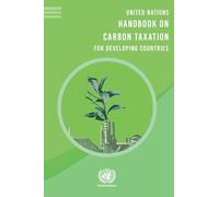 United Nations Handbook on Carbon Taxation for Developing Countries