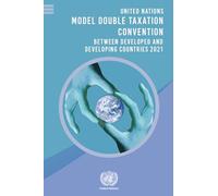 United Nations Model Double Taxation Convention Between Developed and Developing Countries 2021