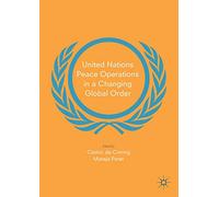United Nations Peace Operations in a Changing Global Order