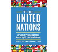 United Nations, The: 75 Years of Promoting Peace, Human Rights, and Development