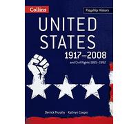 United States 1917-2008: Coverage from the First World War to George W Bush for the new 2008 specification for AS and A2 History (Flagship History)