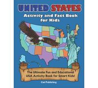 United States Activity and Fact Book for Kids: The Ultimate Fun and Educational USA Activity Book for Smart Kids!