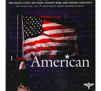 United States Air Force Concert Band - I am An American