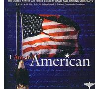 United States Air Force Concert Band - I am An American