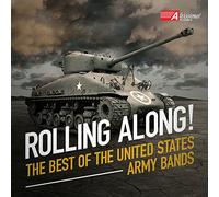 United States Army Chorus;The United States Army Field Band;United States Army Band;United States Military Academy Band;United States Army Field Band Soldiers' Chorus - Rolling Along! The Best of The United States Army Bands