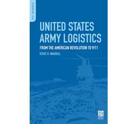 United States Army Logistics : From the American Revolution to 9/11