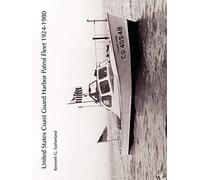 United States Coast Guard Harbor Patrol Fleet 1924-1980