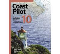 United States Coast Pilot 10: Oregon, Washington, Hawaii and Pacific Islands 2023 (4th) Edition (United States Coast Pilot: Official NOAA Sailing Directions (Atlantic, Gulf, Pacific & Alaska) 2023)